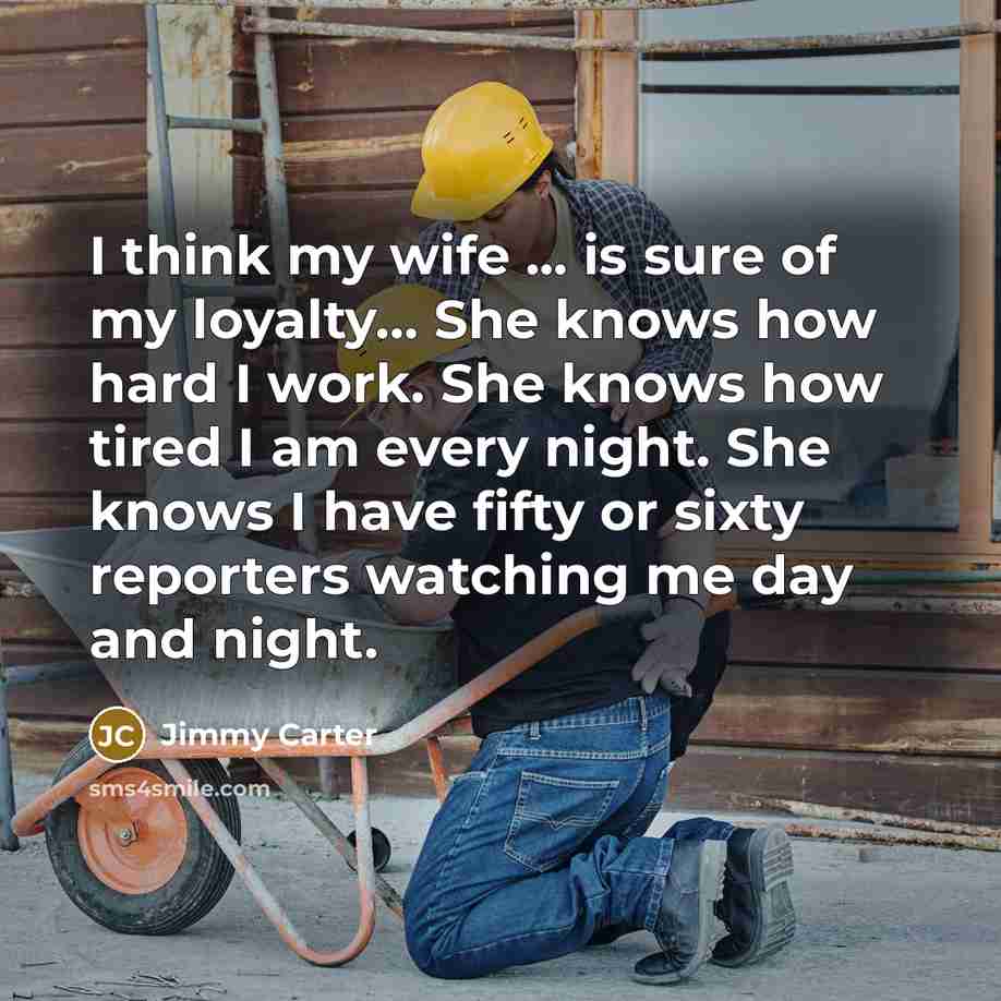 “I think my wife ... is sure of my loyalty....…” quote by Jimmy Carter
