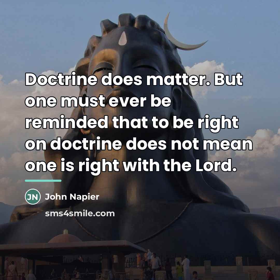 “Doctrine does matter. But one must ever be reminded that…” quote by John Napier