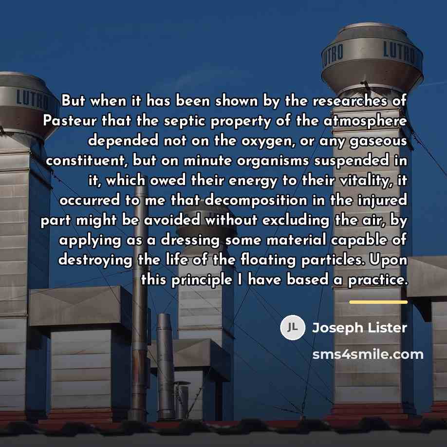 “But when it has been shown by the researches of…” quote by Joseph Lister