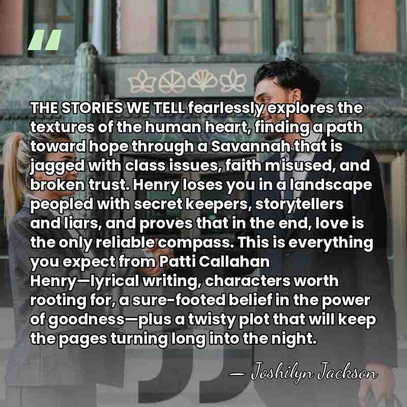 THE STORIES WE TELL fearlessly explores the textures of the human heart,&hellip; - Joshilyn Jackson