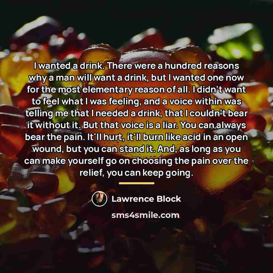 “I wanted a drink. There were a hundred reasons why…” quote by Lawrence Block