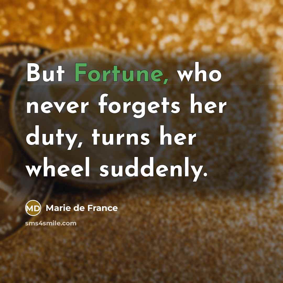 “But Fortune, who never forgets her duty, turns her wheel…” quote by Marie de France