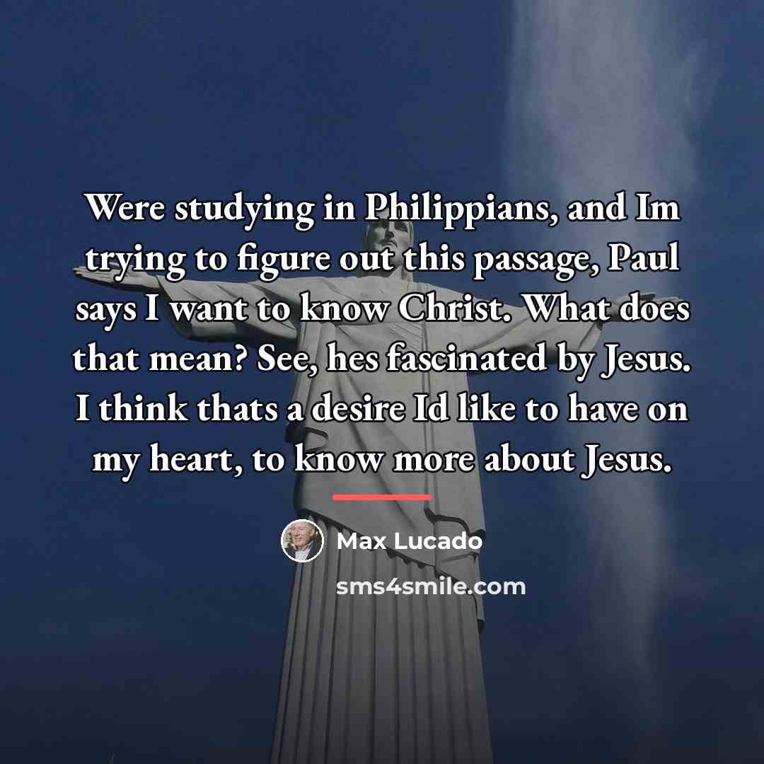 “Were studying in Philippians, and Im trying to figure out…” quote by Max Lucado