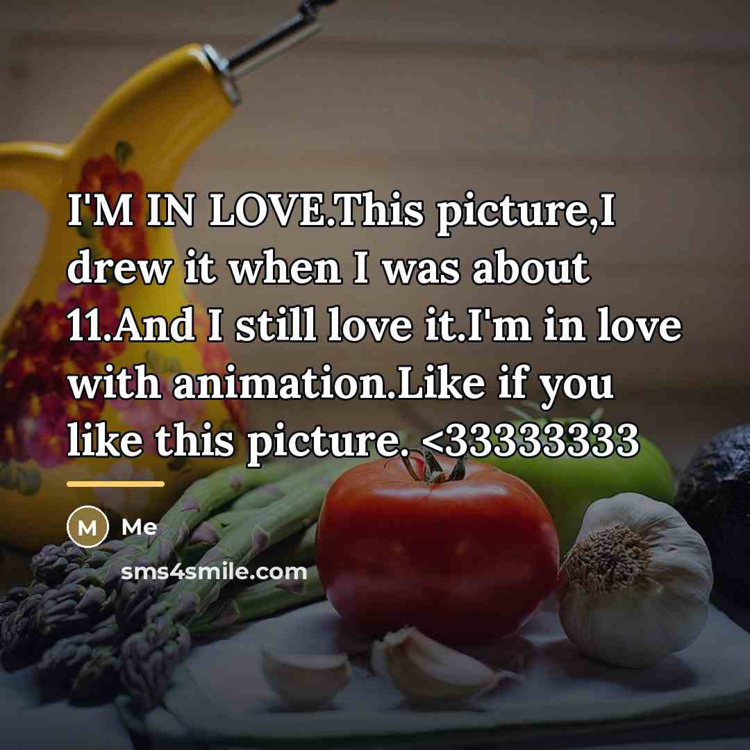 “I'M IN LOVE.This picture,I drew it when I was about…” quote by ME