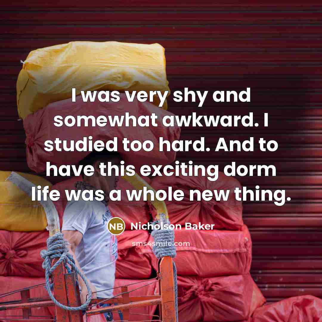 “I was very shy and somewhat awkward. I studied too…” quote by Nicholson Baker
