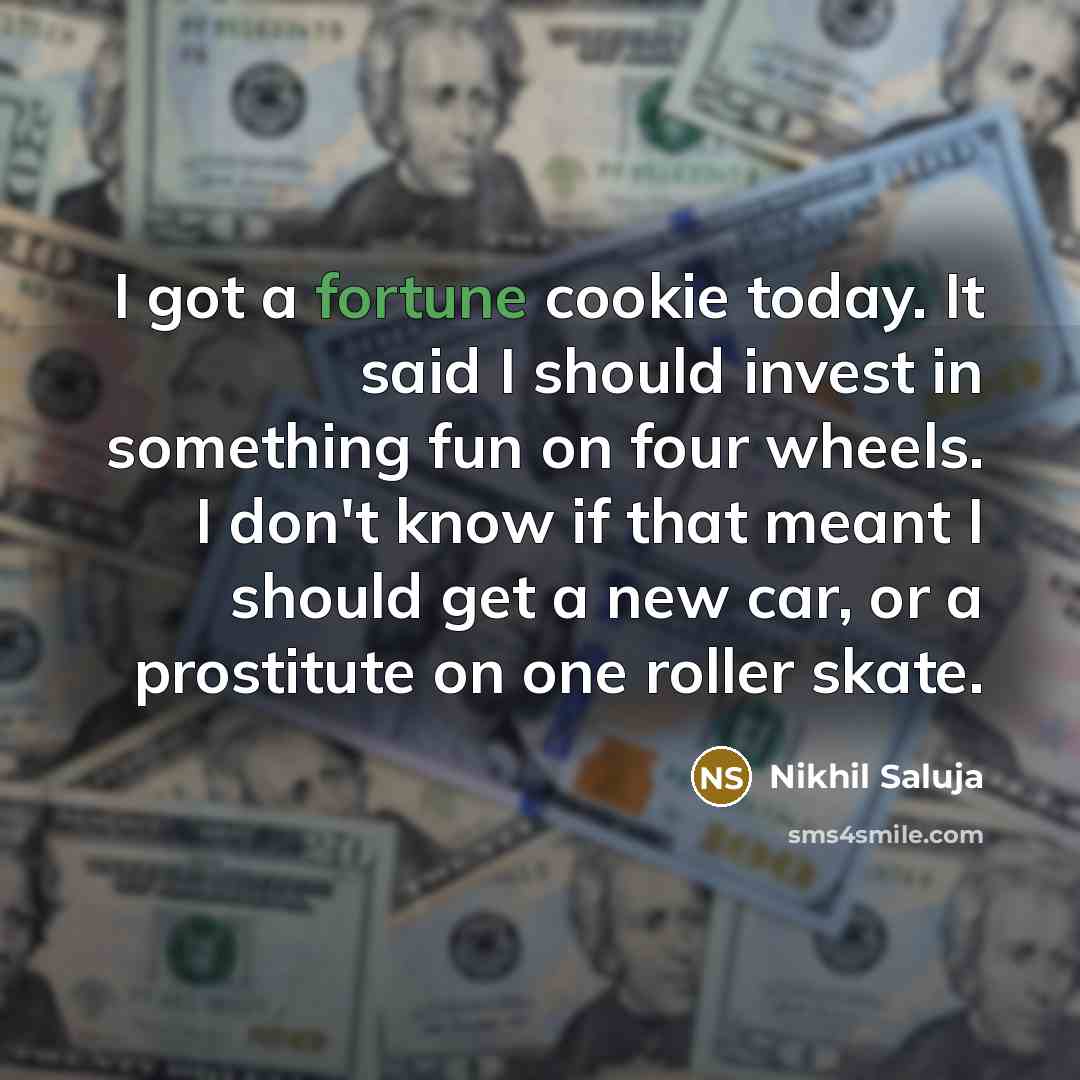“I got a fortune cookie today. It said I should…” quote by Nikhil Saluja