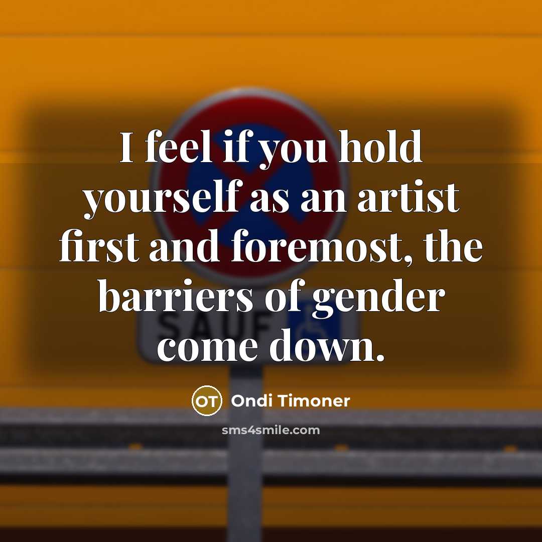 “I feel if you hold yourself as an artist first…” quote by Ondi Timoner