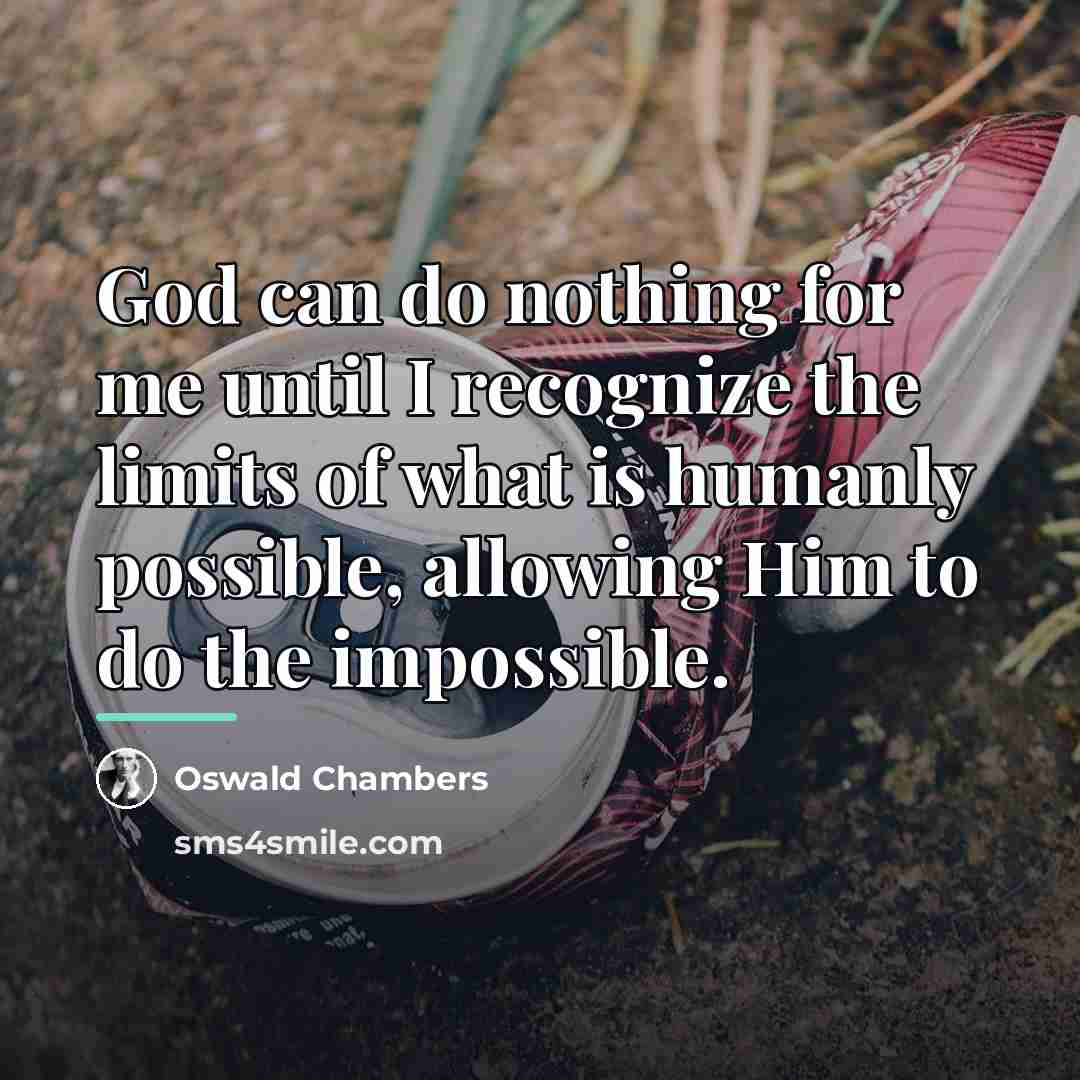“God can do nothing for me until I recognize the…” quote by Oswald Chambers