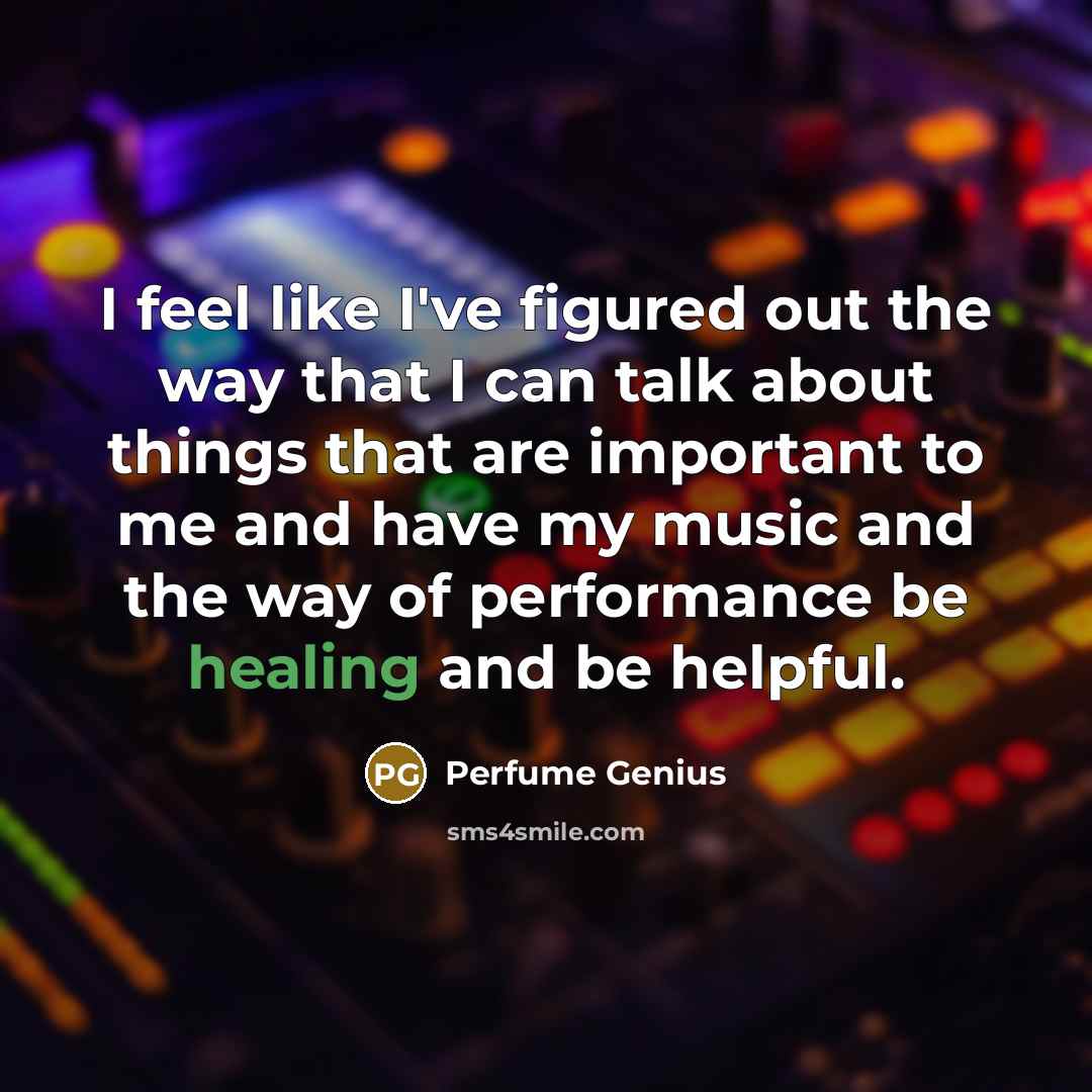 “I feel like I've figured out the way that I…” quote by Perfume Genius