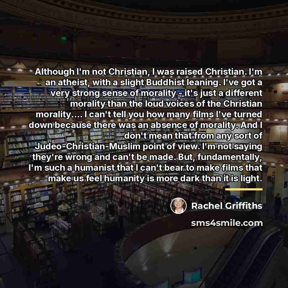 “Although I'm not Christian, I was raised Christian. I'm an…” quote by Rachel Griffiths