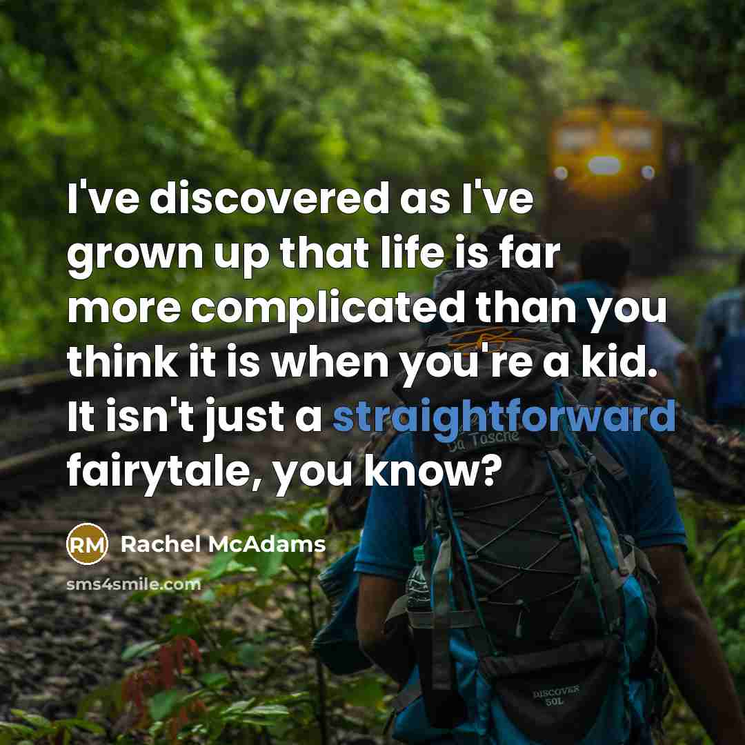“I've discovered as I've grown up that life is far…” quote by Rachel McAdams