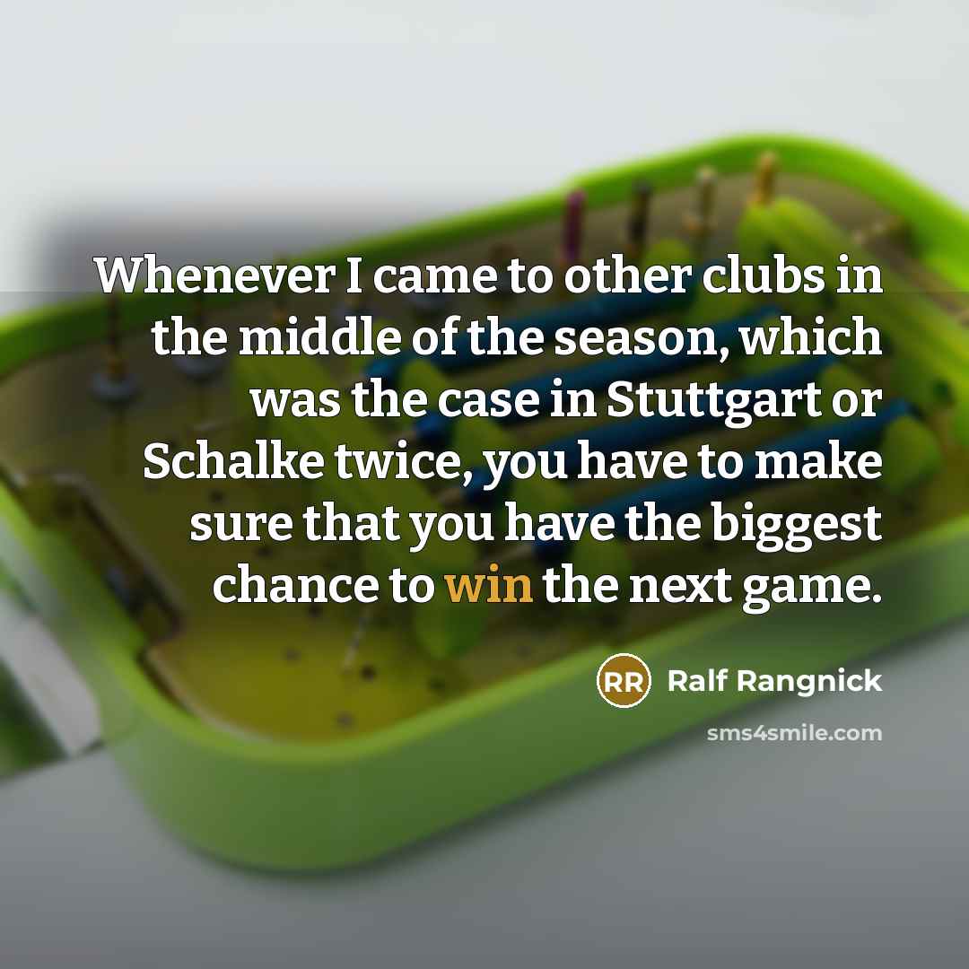 “Whenever I came to other clubs in the middle of…” quote by Ralf Rangnick