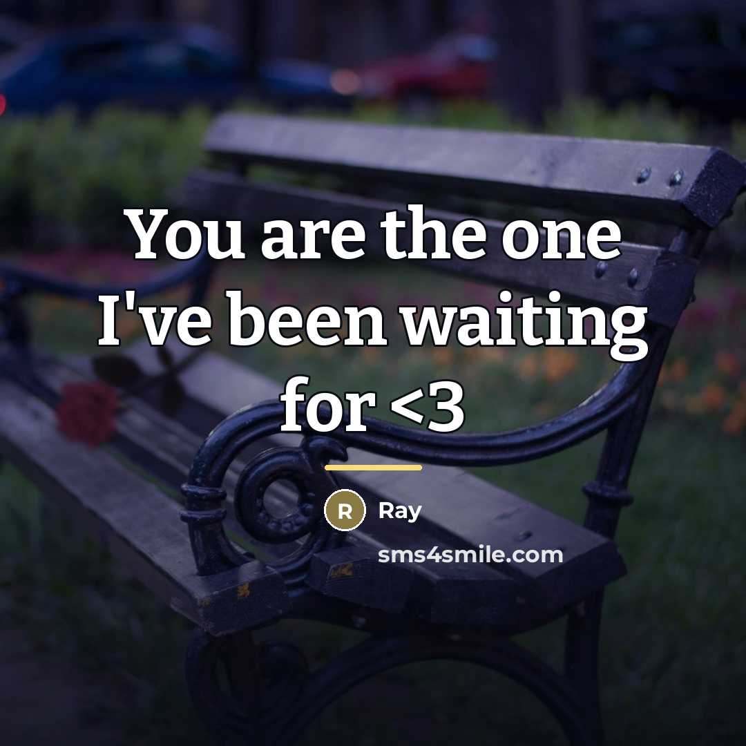 “You are the one I've been waiting for…” quote by Ray