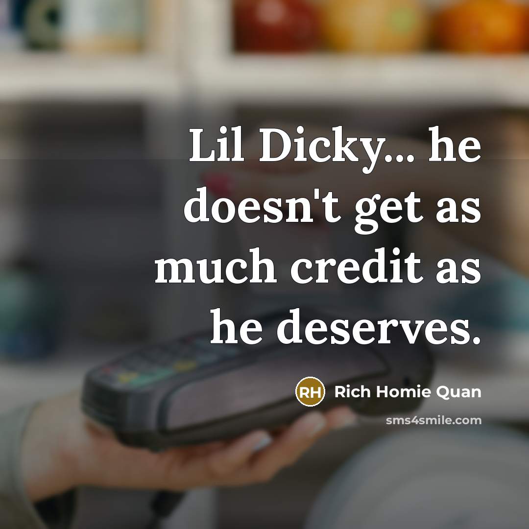 “Lil Dicky... he doesn't get as much credit as he…” quote by Rich Homie Quan