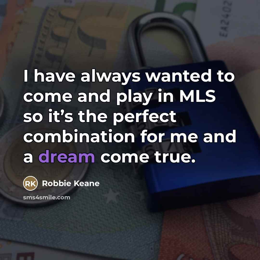 “I have always wanted to come and play in MLS…” quote by Robbie Keane