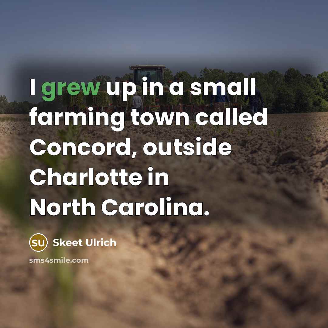 “I grew up in a small farming town called Concord,…” quote by Skeet Ulrich