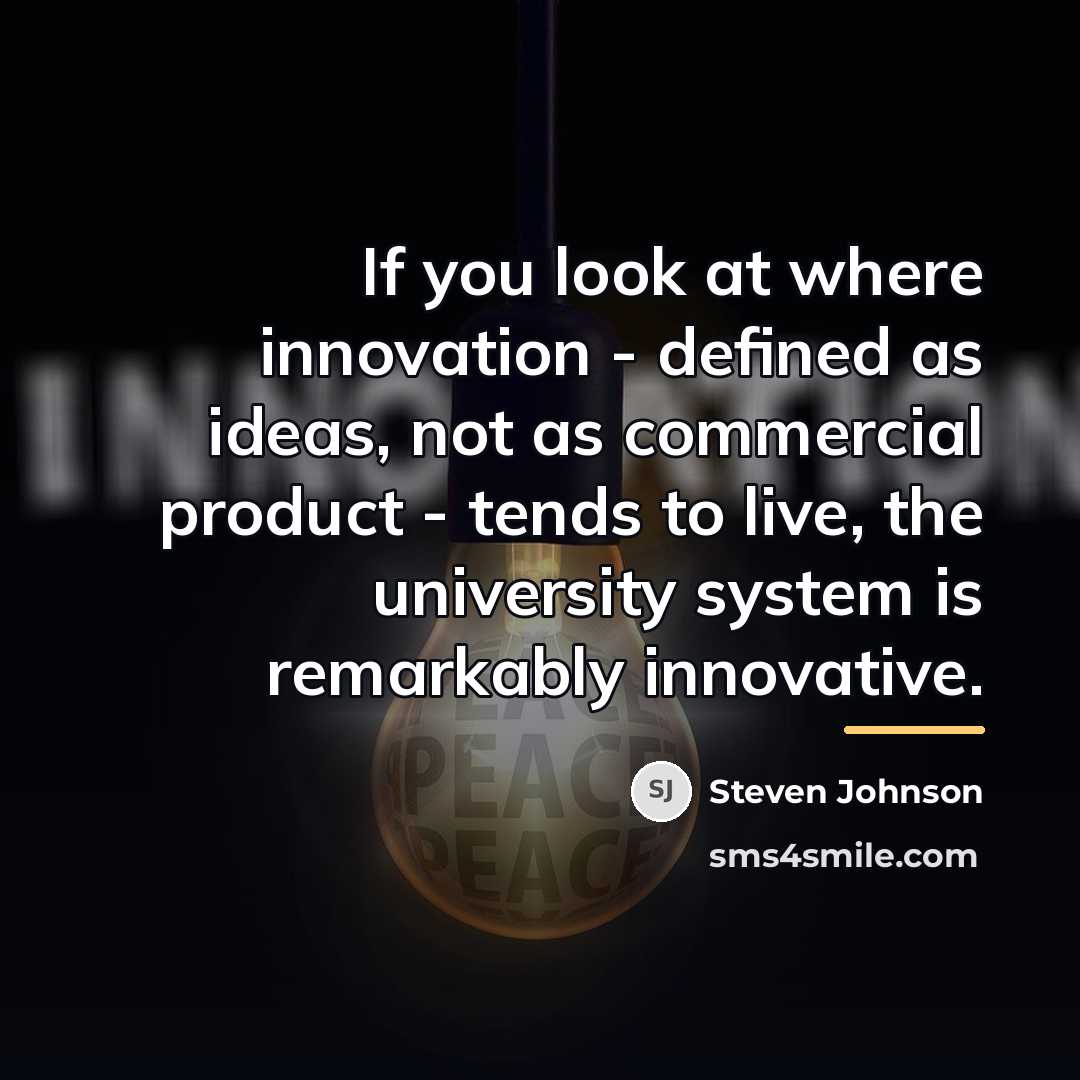 “If you look at where innovation - defined as ideas,…” quote by Steven Johnson