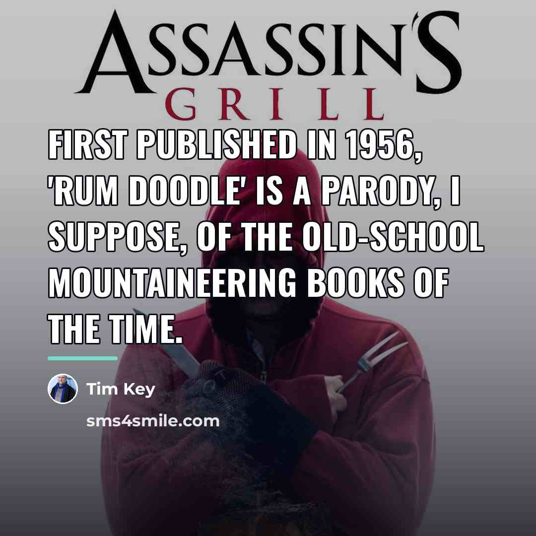 “First published in 1956, 'Rum Doodle' is a parody, I…” quote by Tim Key