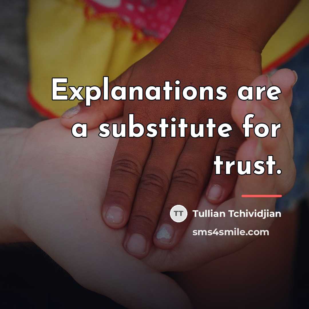 “Explanations are a substitute for trust.…” quote by Tullian Tchividjian
