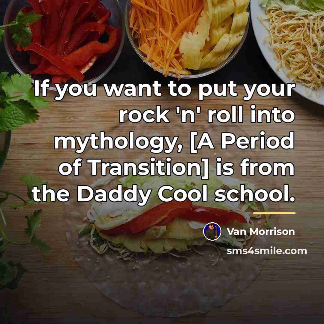 “If you want to put your rock 'n' roll into…” quote by Van Morrison