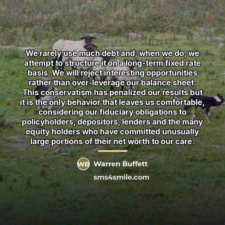 “We rarely use much debt and, when we do, we…” quote by Warren Buffett