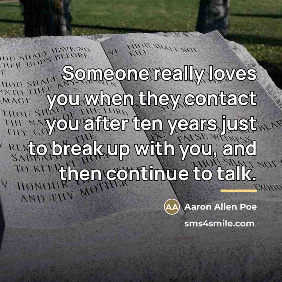 “Someone really loves you when they contact you after ten…” quote by Aaron Allen Poe