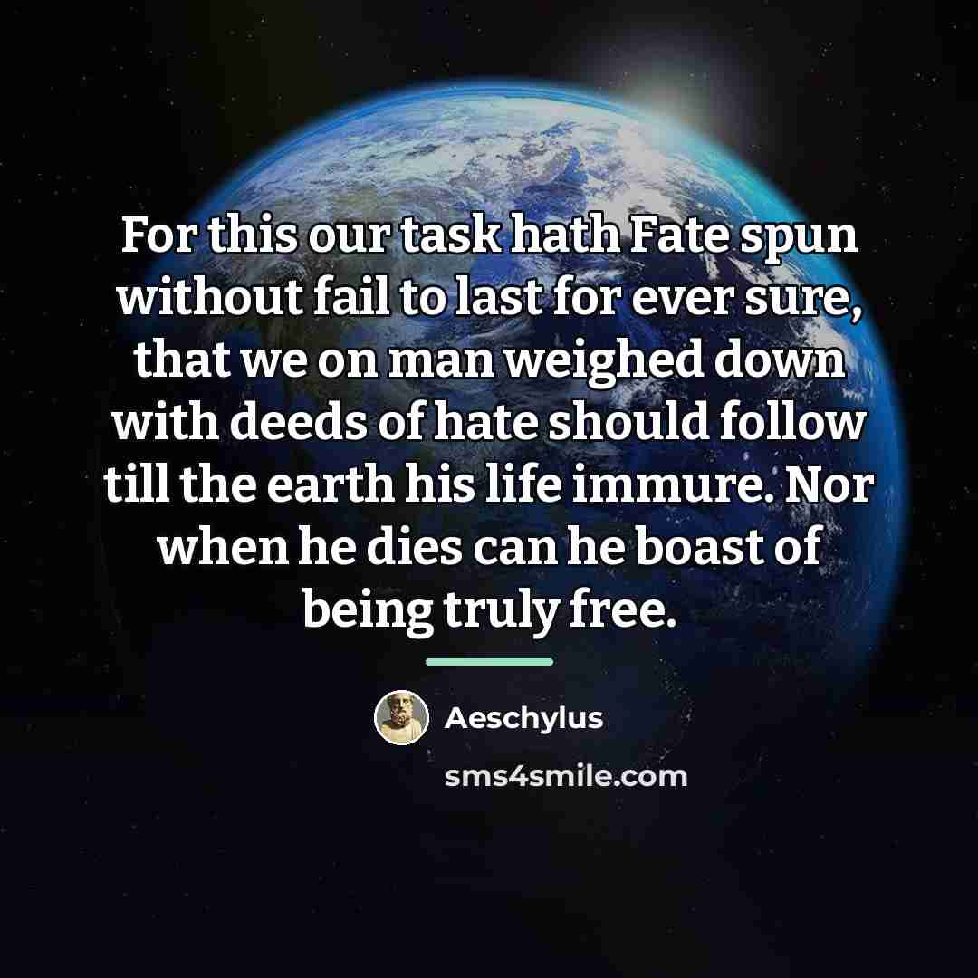 “For this our task hath Fate spun without fail to…” quote by Aeschylus