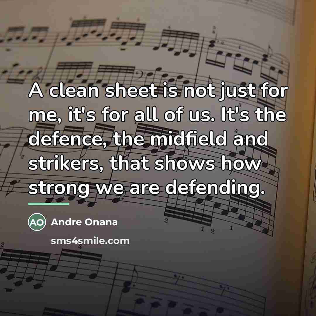 “A clean sheet is not just for me, it's for…” quote by Andre Onana