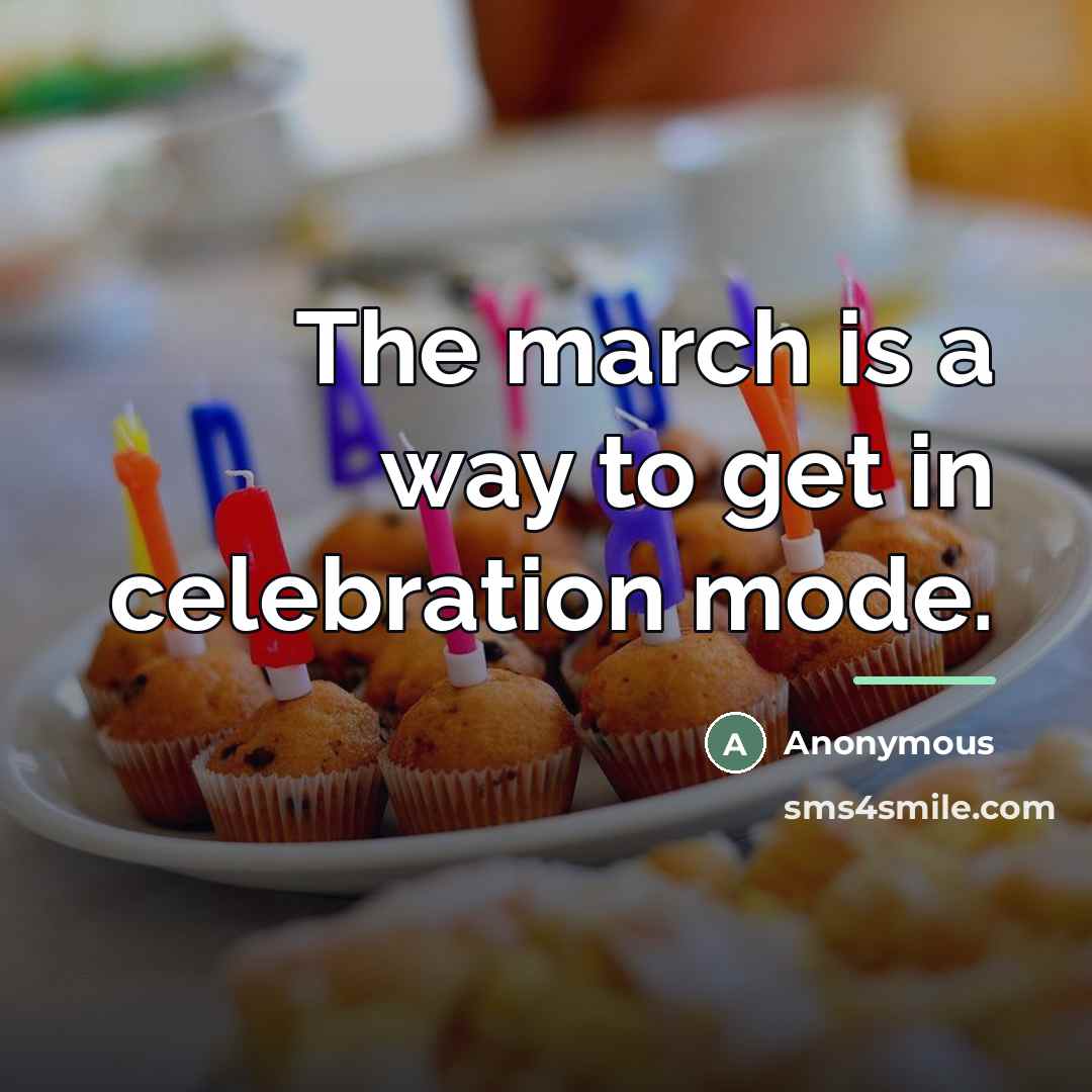 “The march is a way to get in celebration mode.…” quote by Anonymous