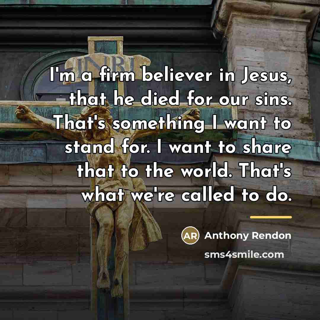 “I'm a firm believer in Jesus, that he died for…” quote by Anthony Rendon
