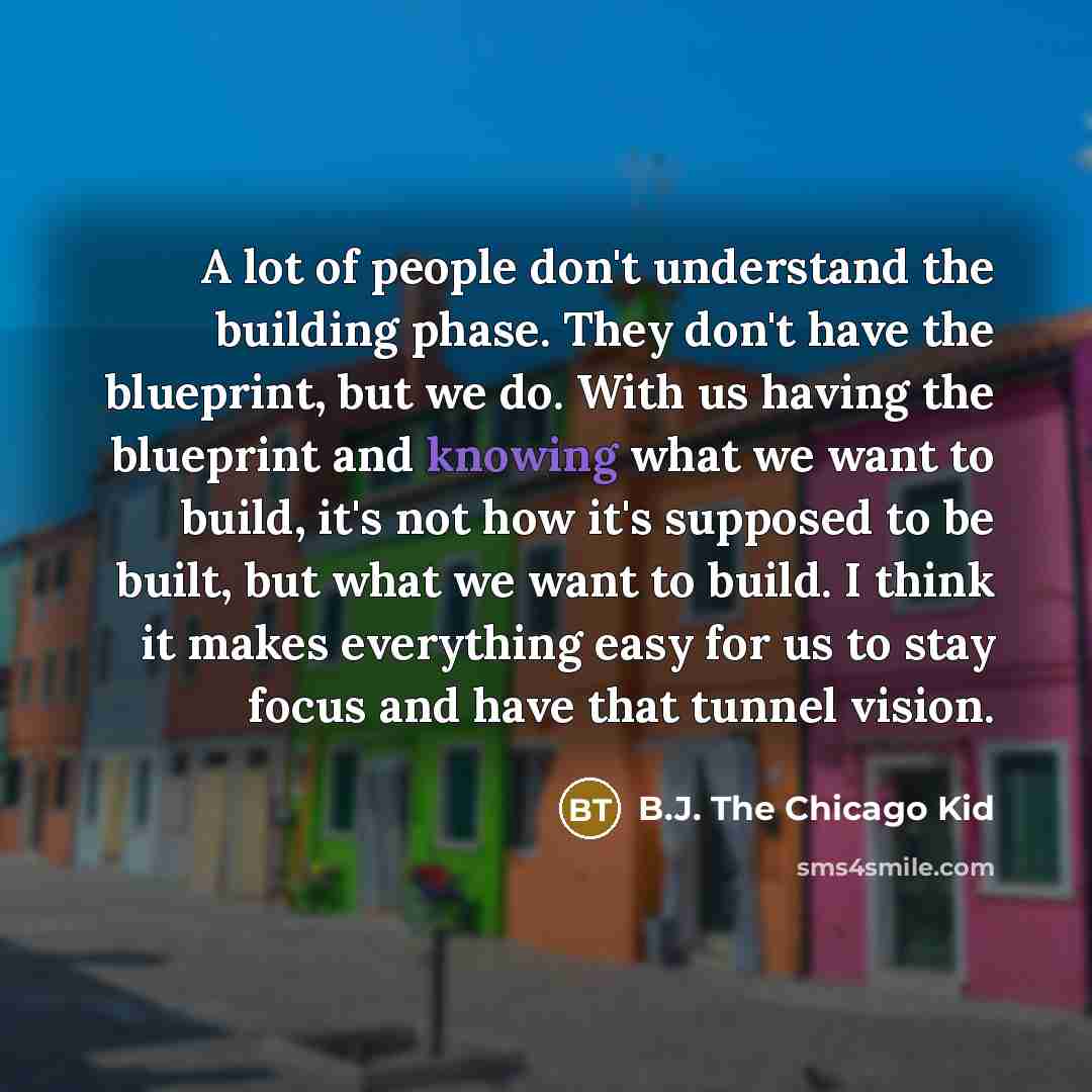 “A lot of people don't understand the building phase. They…” quote by B.J. The Chicago Kid