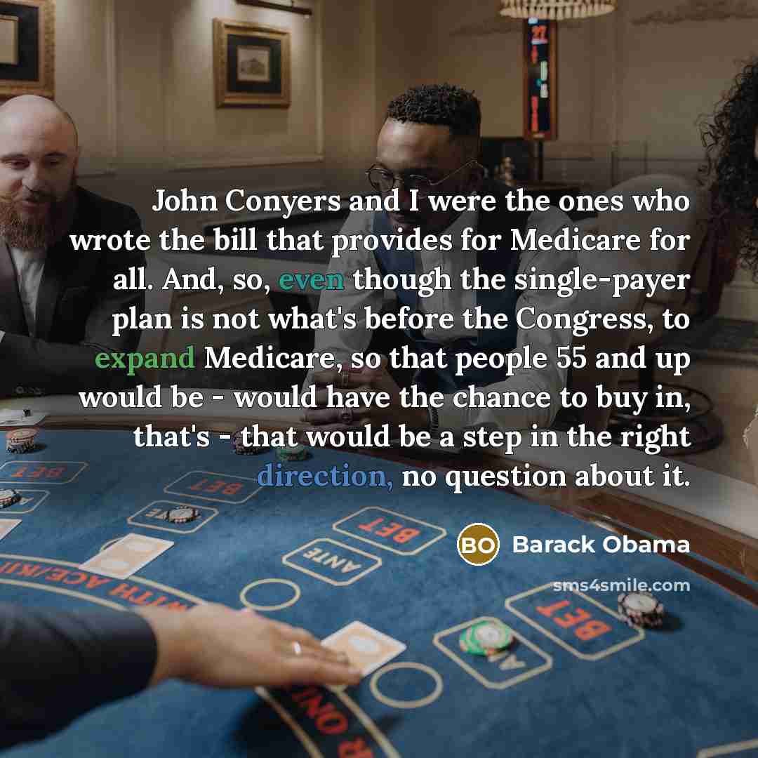 “John Conyers and I were the ones who wrote the…” quote by Barack Obama