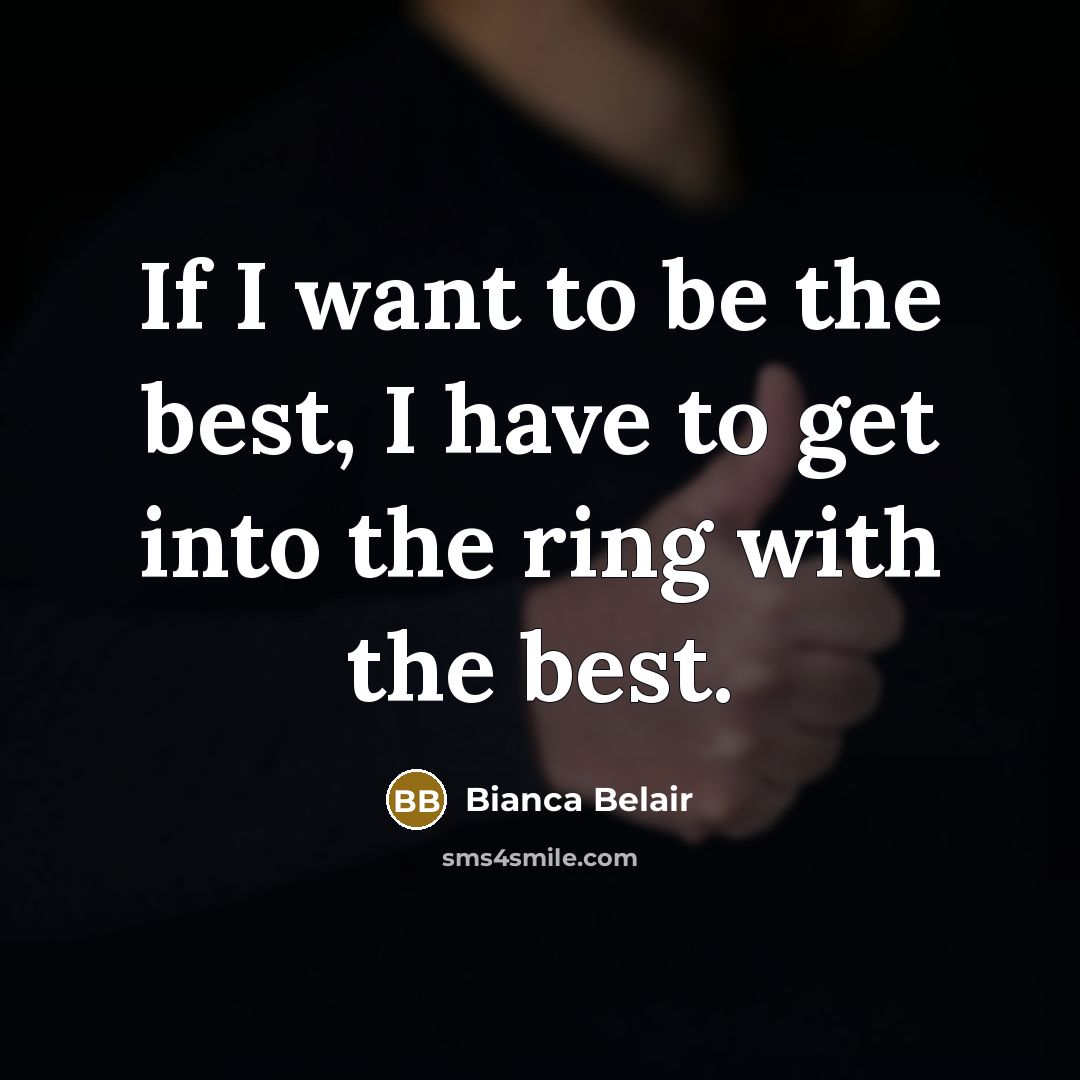 “If I want to be the best, I have to…” quote by Bianca Belair