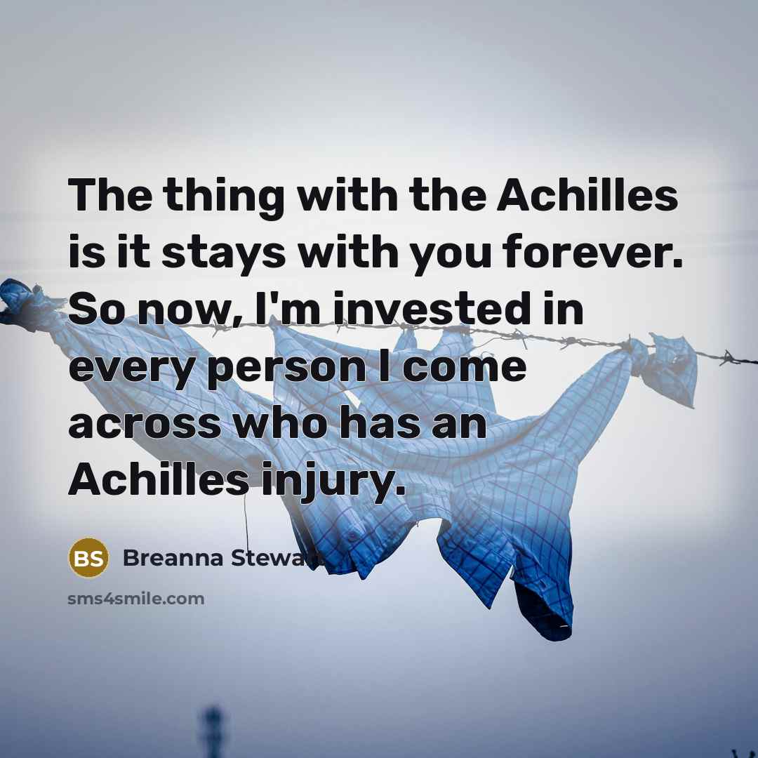 “The thing with the Achilles is it stays with you forever. So now, I'm invested in every person I come across who has an Achilles injury.” quote by Breanna Stewart