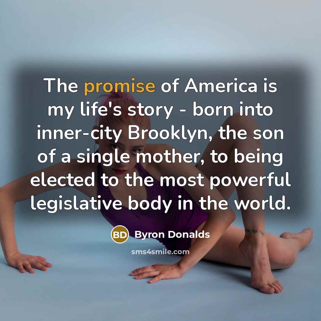 “The promise of America is my life's story - born…” quote by Byron Donalds