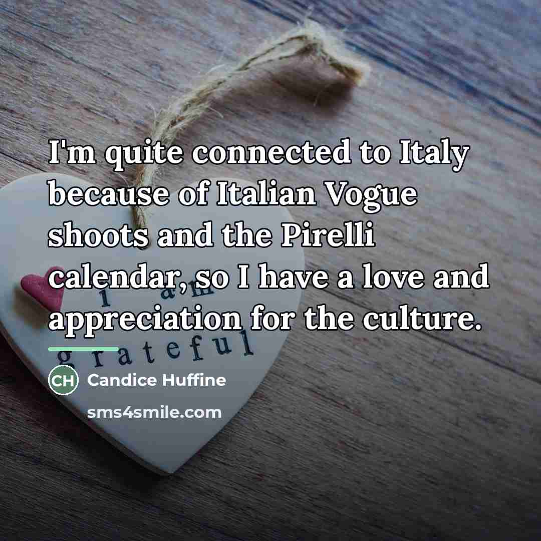 “I'm quite connected to Italy because of Italian Vogue shoots…” quote by Candice Huffine