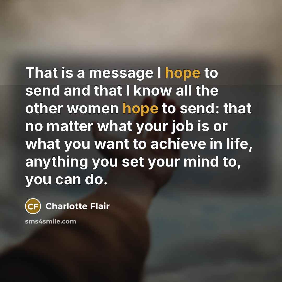 “That is a message I hope to send and that…” quote by Charlotte Flair