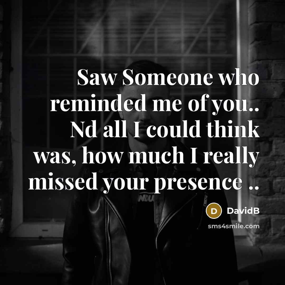 “Saw Someone who reminded me of you.. Nd all I…” quote by DavidB