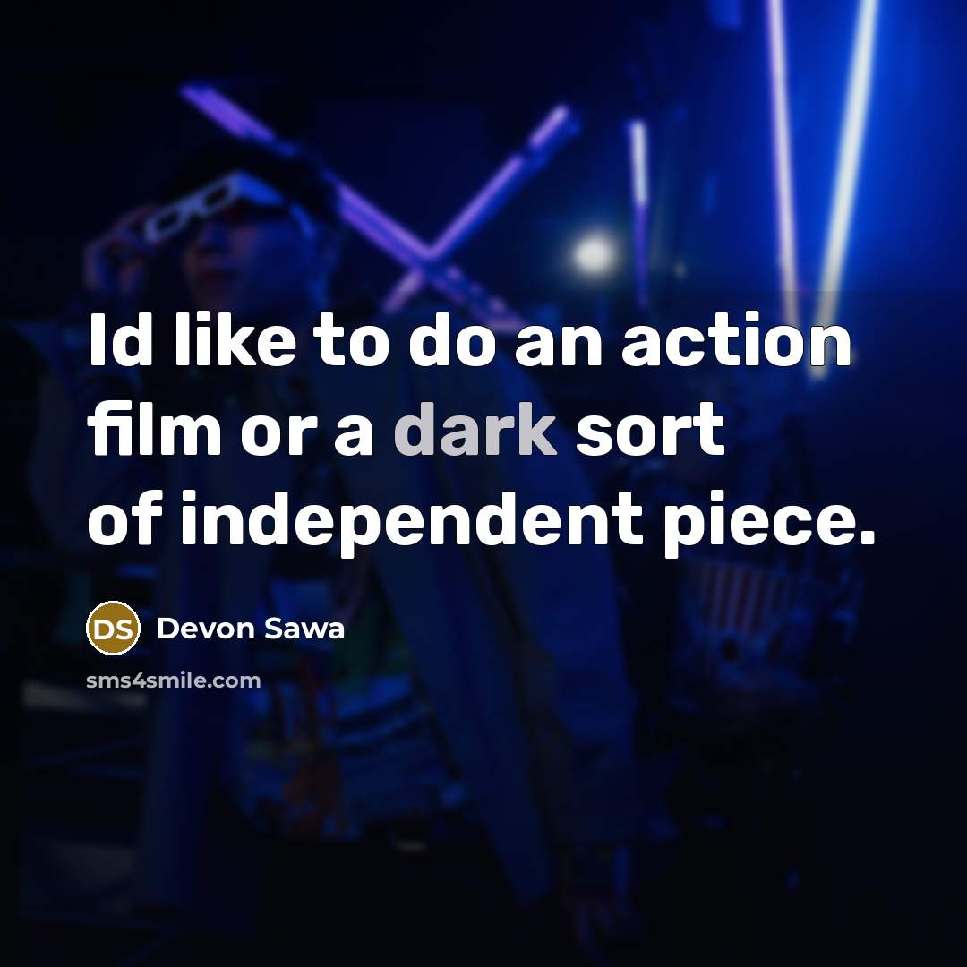 “Id like to do an action film or a dark…” quote by Devon Sawa