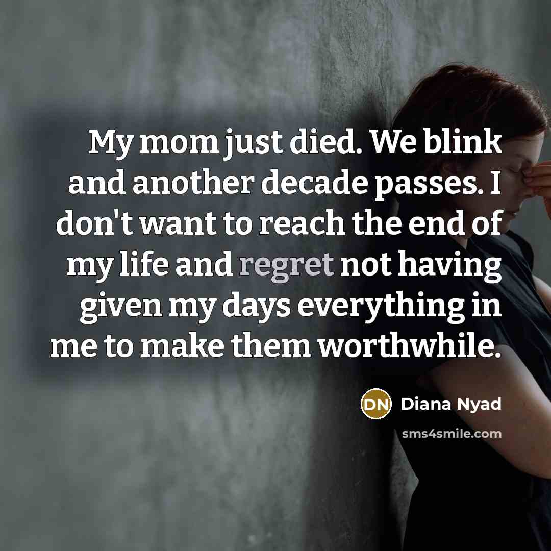 “My mom just died. We blink and another decade passes.…” quote by Diana Nyad