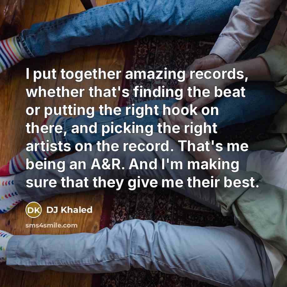 “I put together amazing records, whether that's finding the beat…” quote by DJ Khaled