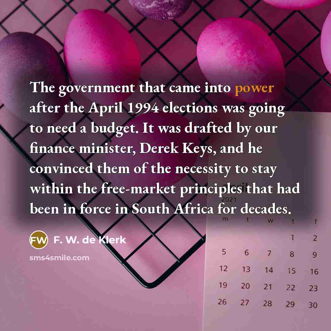 “The government that came into power after the April 1994…” quote by F. W. de Klerk