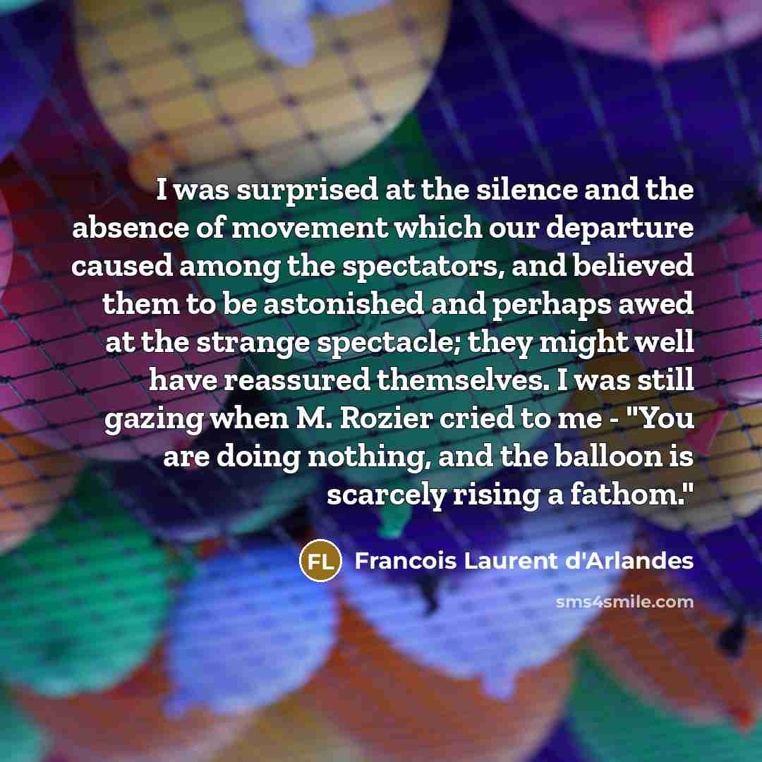 “I was surprised at the silence and the absence of…” quote by Francois Laurent d'Arlandes