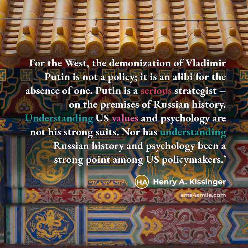 “For the West, the demonization of Vladimir Putin is not…” quote by Henry A. Kissinger