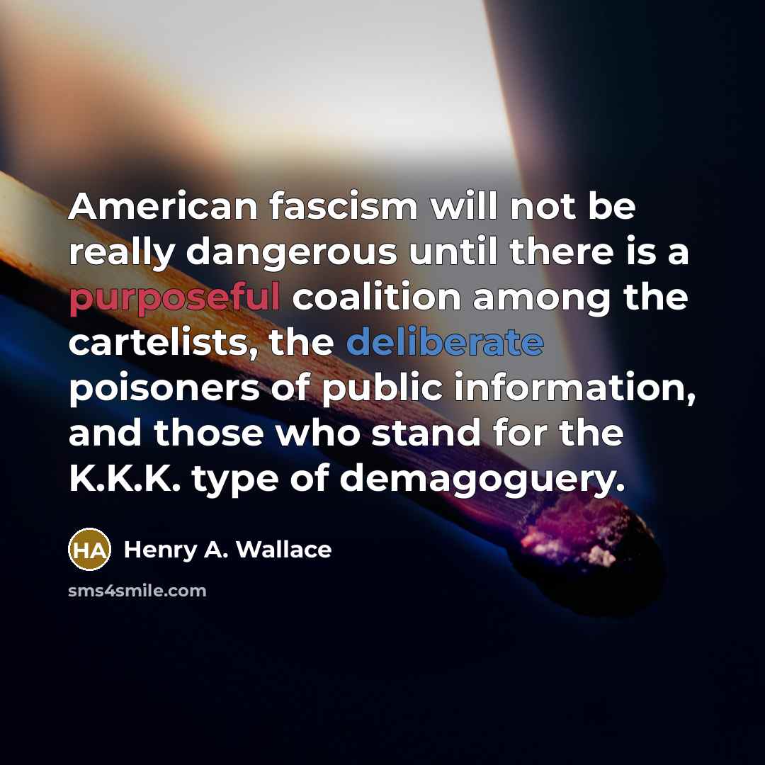 “American fascism will not be really dangerous until there is…” quote by Henry A. Wallace