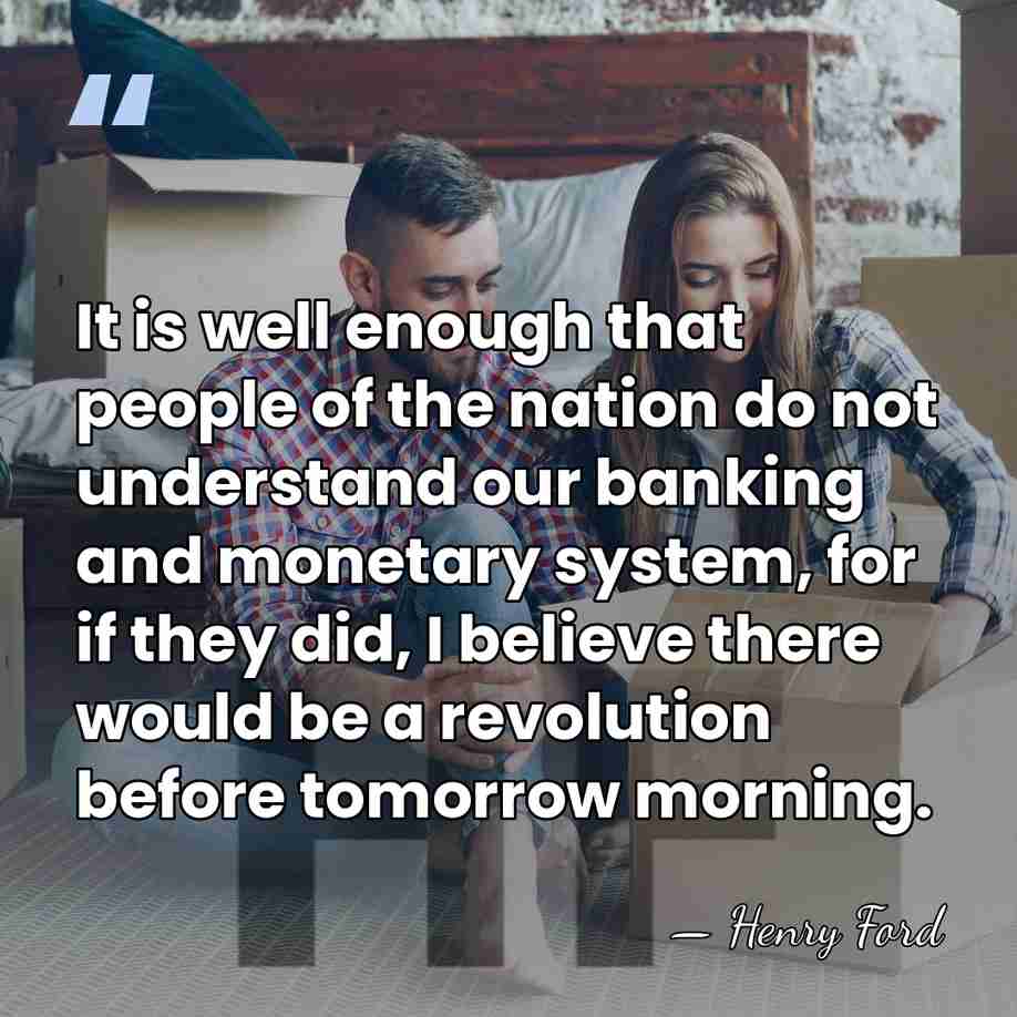 It is well enough that people of the nation do not understand&hellip; - Henry Ford