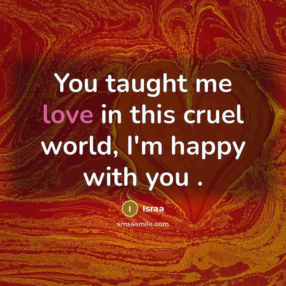 “You taught me love in this cruel world, I'm happy…” quote by Israa