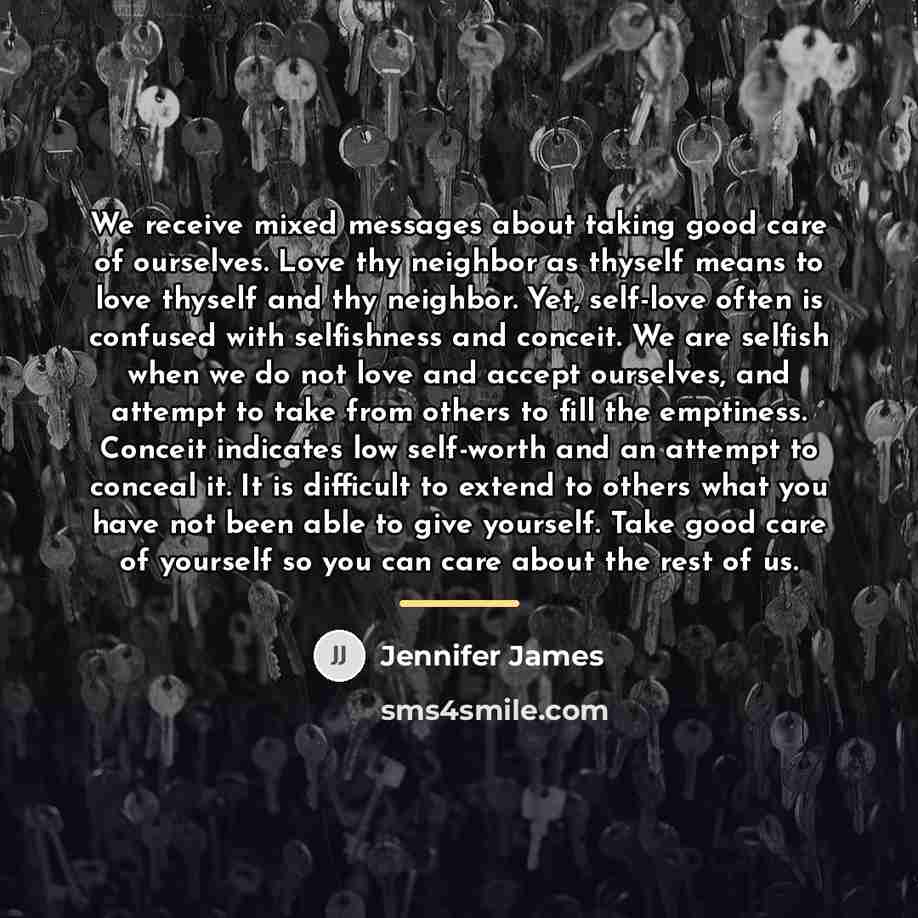 “We receive mixed messages about taking good care of ourselves.…” quote by Jennifer James