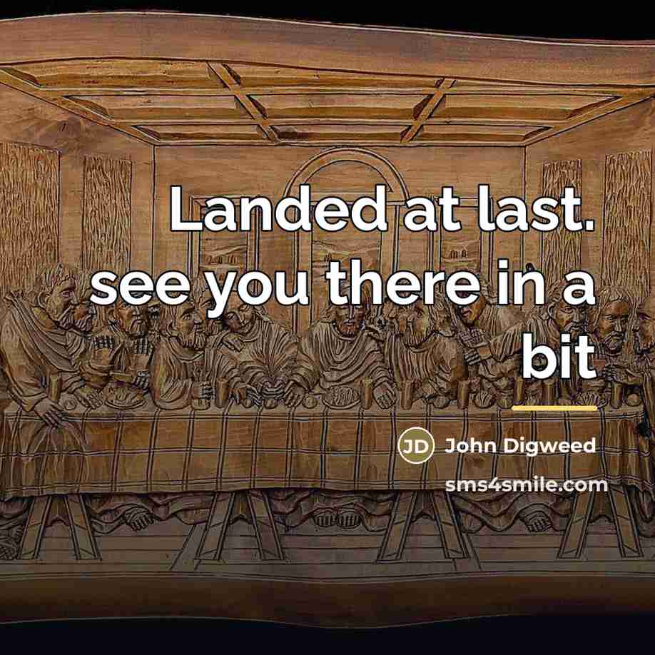 “Landed at last. see you there in a bit…” quote by John Digweed