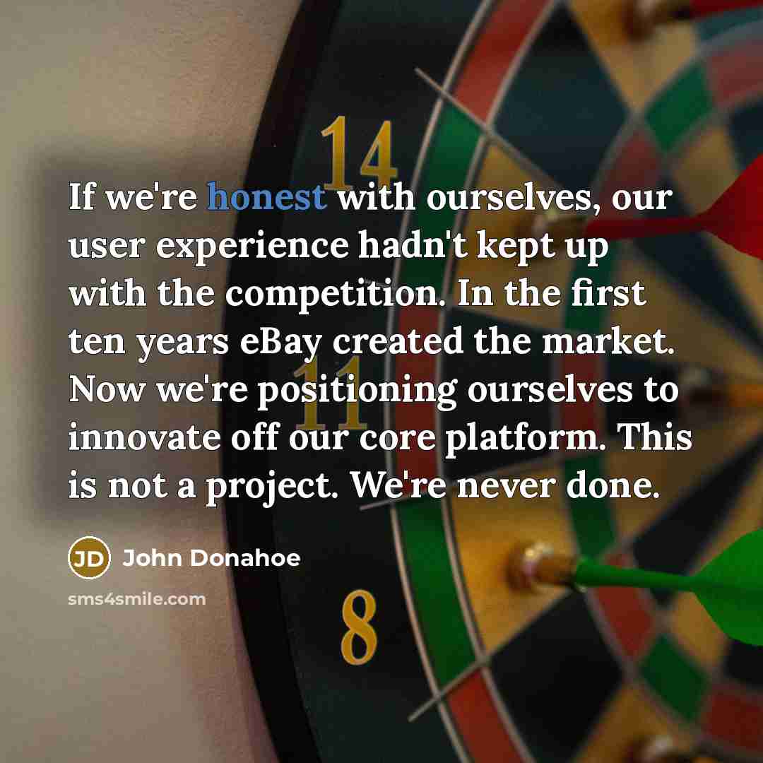 “If we're honest with ourselves, our user experience hadn't kept…” quote by John Donahoe